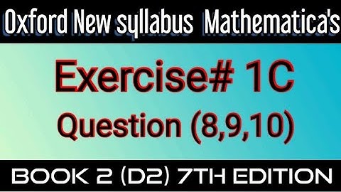 Mathematics Book 2 (D2 ) New syllabus|7th Edition|Exercise 1C Question no 8,9,10  #viral