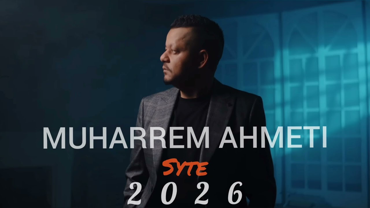 Muharrem Ahmeti - Syte 2026
