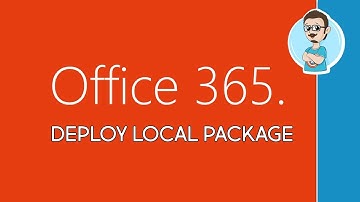 Microsoft | Deploy Office 365 Locally!