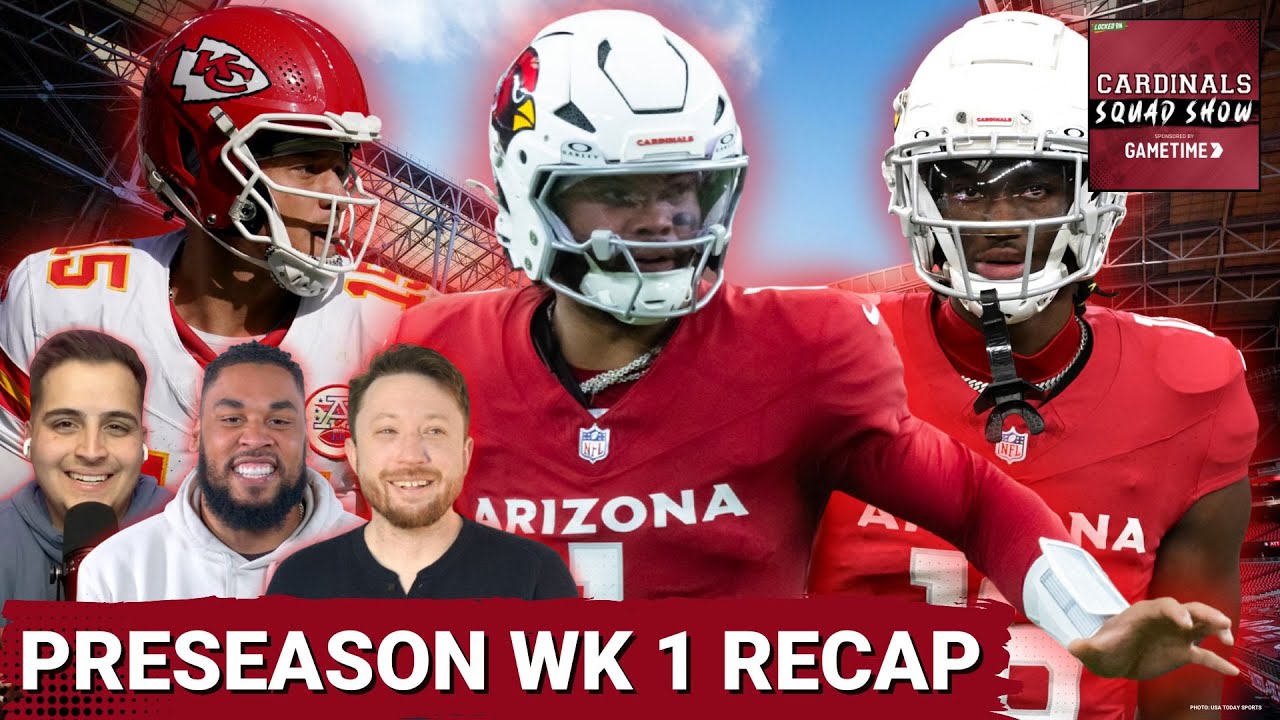 CARDINALS SQUAD SHOW: Cardinals Come Back To BEAT Chiefs In First Preseason Game, Who Stood Out?