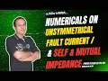 Numericals On Unsymmetrical Fault Current & Self & Mutual Impedance | Power System-02 | IMP Lecture