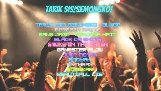 DJ TARIK SIS SEMONGKO - MIXTAPE BREAKBEAT PALING ASIK 2020