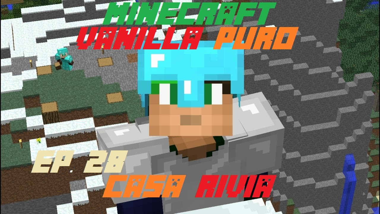 [Minecraft][Vanilla Puro] Ep. 28 Casa Rivia !