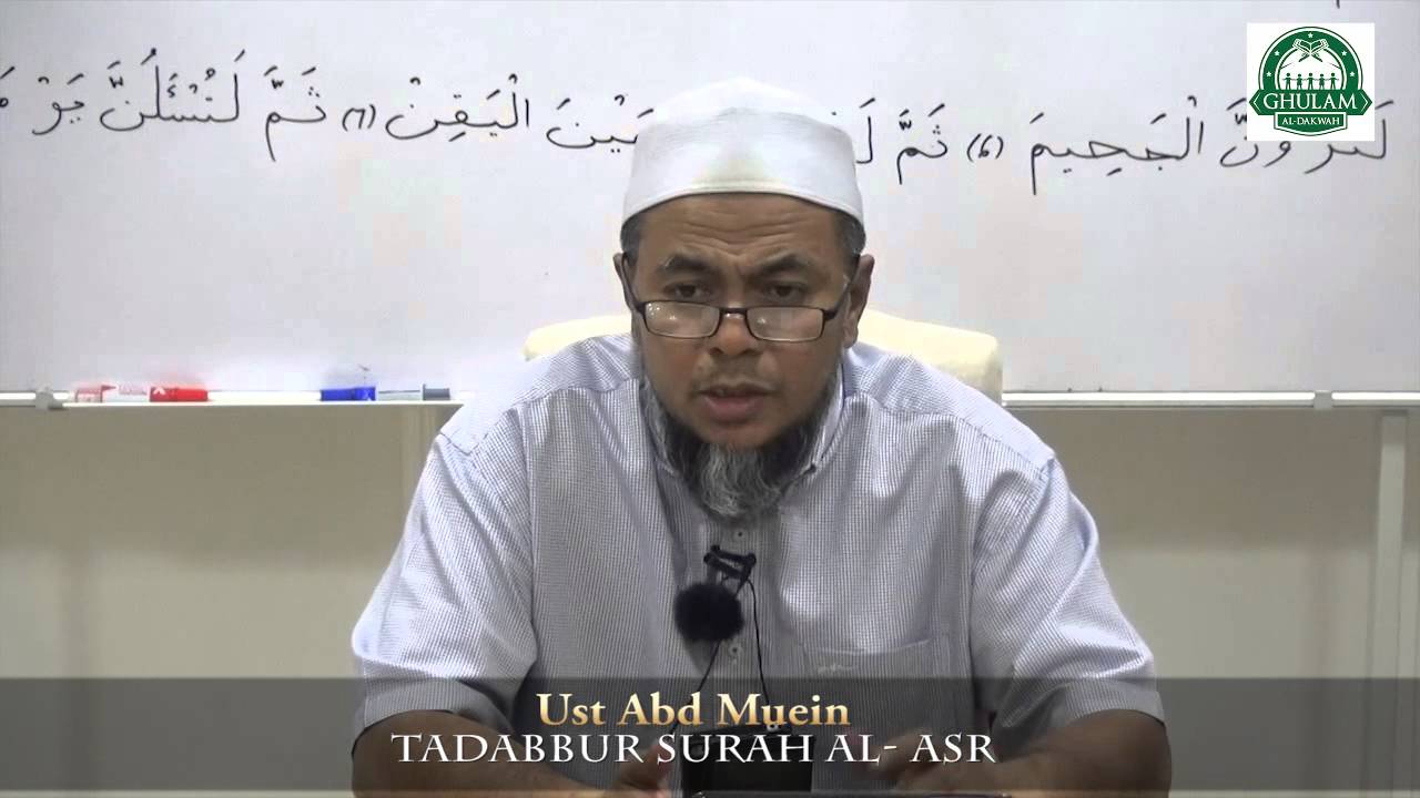 Ghulam Al Dakwah : Tadabbur Surah Al-Asr oleh Ust Abd Muein