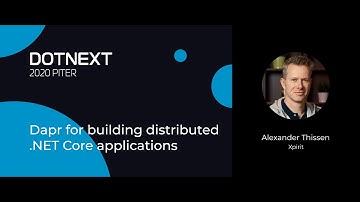 Alex Thissen — Dapr for building distributed .NET Core applications