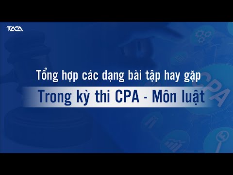 Video Ôn thi CPA môn luật - Tổng hợp các dạng bài hay gặp... - youtube