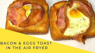 EASY Bacon and Eggs TOAST in the AIR FRYER