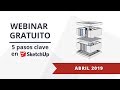 5 pasos clave para hacer un proyecto con SketchUp | Abril 2019