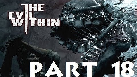 The Evil Within Part 18: Ch. 11 Reunion (2 of 2)