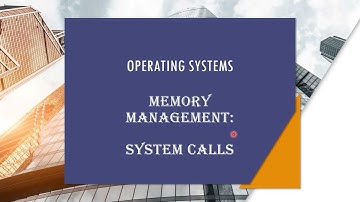 OS-Memory Management-L2-System Calls