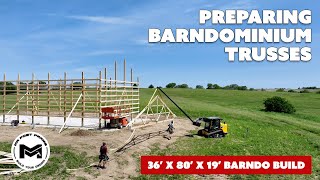 Preparing Barndominium Trusses | 36'X80'X19' Barndo Build | Ep7