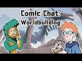 Comics Chat: Worldbuilding Livestream!