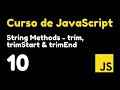 10 Formateando cadenas de texto con trim, trimStart y trimEnd | Curso de JavaScript