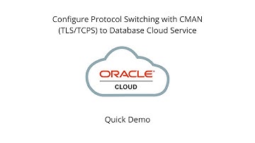 Quick Demo - Configure CMAN (Connection Manager) with TLS (Protocol Switching) for OCI DBCS