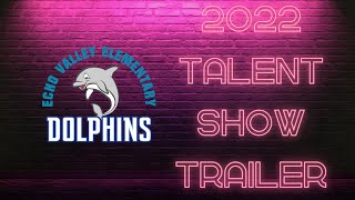 2022 Echo Talent Show Trailer