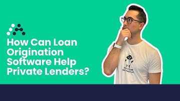 How Can Loan Origination Software (LOS) Help Private Lenders?