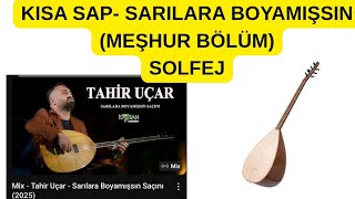 Sarilara Boyamişsin Saçini (Meşhur Bölüm) - Kisa Sap Solfej / Part 2