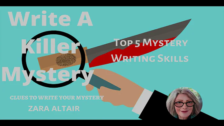 The Top 5 Skills Every Mystery Writer Needs to Succeed - Write A Killer Mystery