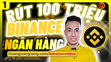 Binance 1f100 | RÚT 100 TRIỆU từ sàn Binance về NGÂN HÀNG - Hoàng Văn Giang