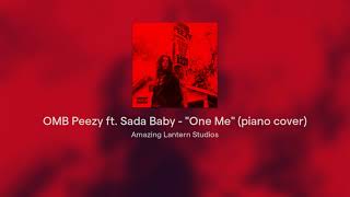 OMB Peezy ft. Sada Baby - "One Me" (piano cover)