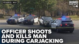 Man dies after Federal Way officer shoots him during attempted carjacking