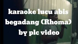 karaoke lucu abis sampai ngakak 'begadang'rhomaby plc video