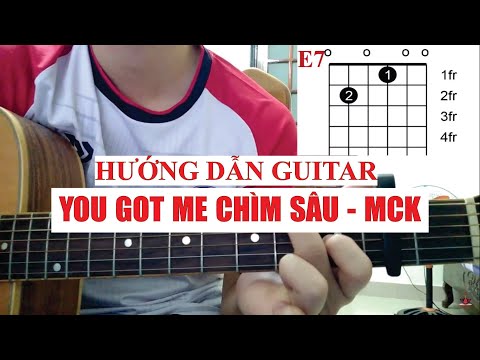 [Hướng dẫn guitar] YOU GOT ME CHÌM SÂU (Chìm Sâu) - MCK ft. GDucky | Tony Việt