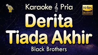 DERITA TIADA AKHIR Karaoke | BLACK BROTHERS