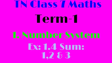 TN Class 7 Maths Samacheer New Syllabus|Term-1|Chapter-1|Number System|Ex: 1.4|Sum No: 1 , 2 & 3.
