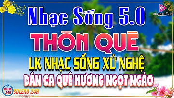 LK Nhạc Sống Thôn Quê Mới Nhất 2026 CẢ XÓM PHÊ-LK Nhạc Sống Dân Ca Quê Hương Ngọt Ngào TOÀN BÀI HAY