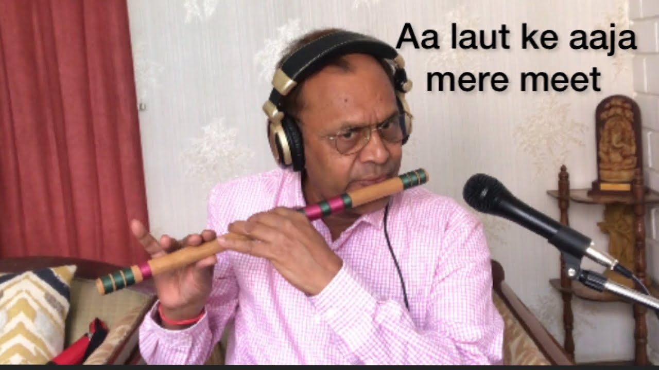 Aa Laut ke aaja mere meet Flute Bansuri Instrumental Cover आ लौट के आजा मेरे मीत बांसुरी