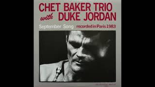 Chet Baker Trio with Duke Jordan ‎- September Song (1983)