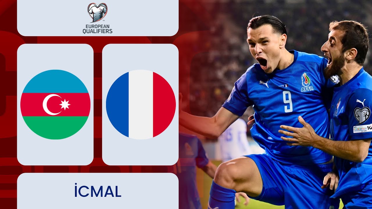 Azərbaycan – Fransa | DÇ-nin Avropa zonası üzrə seçmə mərhələsi | İCMAL