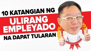 TOP 10 KATANGIAN ng isang ULIRANG EMPLEYADO (na Dapat Nating Tularan)