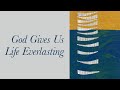 God Gives Us Life Everlasting