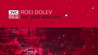 Roei Dolev - The Underground [Déjà Vu Culture Release]