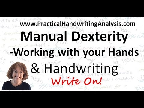 Manual Dexterity   Working with your Hands & Handwriting Analysis Graphology