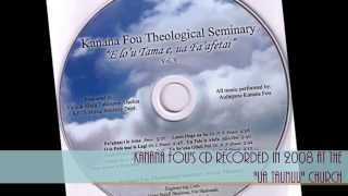 KANANA FOU SEMINARE - EFKAS CD 2008 "Ua tele le Alofa" - Samoan Choir chords