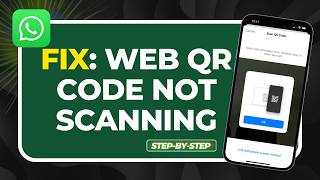 how to fix whatsapp web qr code not scanning