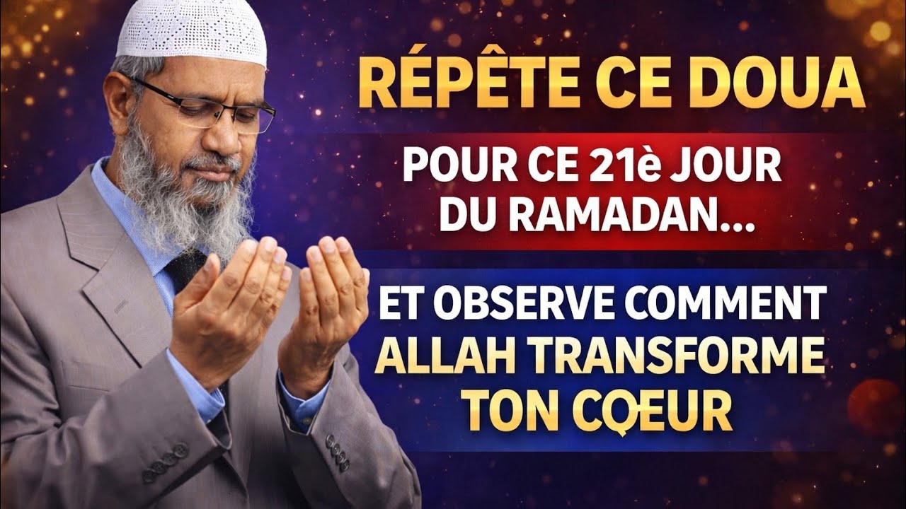Ce 21è Jour du Ramadan:Récite ce Doua et observe la paix dans ton coeur