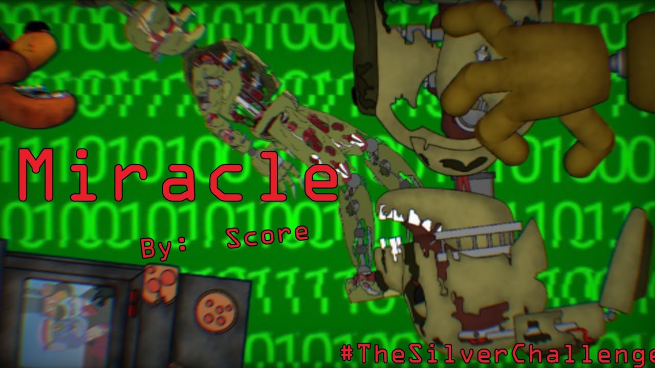 [DC2/FNAF/CHALLENGE] Miracle By: Score - YouTube