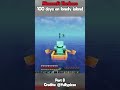 100 days on lonely island - part 8