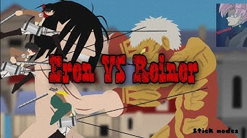 ⚡EREN 🆚 REINER⚡ (SNK)  "Stick Nodes"