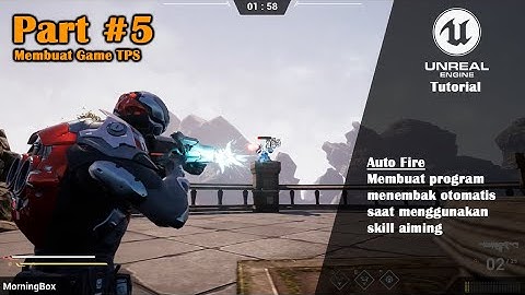 [UE4]Tutorial Membuat Game Third Person Shooter - Part #5 Auto Fire