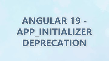 angular 19 - APP_INITIALIZER deprecation (4 SOLUTIONS!!)