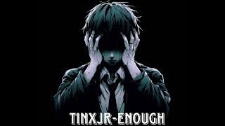 TINXJR-Enough (feat.YT,Mick,June)