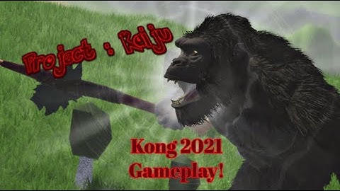 Kong 2021 Gameplay! Project Kaiju: 4.0