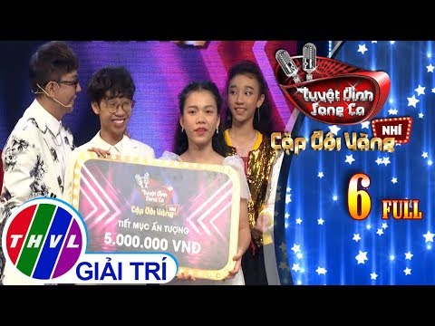 Video Tuyệt đỉnh song ca - Cặp đôi vàng nhí | Tập 6 FULL - youtube