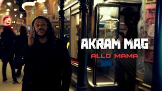 Akram Mag - Allo Mama ( Official Music Video) | الو ماما