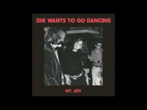 Mt. Joy - She Wants To Go Dancing
